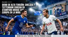Chelsea y Tottenham